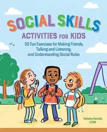 9781641522960-1641522968-Social Skills Activities for Kids: 50 Fun Exercises for Making Friends, Talking and Listening, and Understanding Social Rules