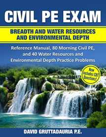 9781986094832-1986094839-Civil PE Exam Breadth and Water Resources and Environmental Depth: Reference Manual, 80 Morning Civil PE, and 40 Water Resources and Environmental Depth Practice Problems