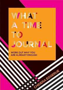 9781787135710-1787135713-What a Time to Journal: Work Out Why You Are Already Enough
