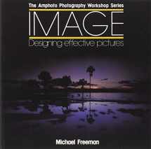 9780817440138-0817440135-Image: Designing Effective Pictures (Amphoto Photography Workshop Series)