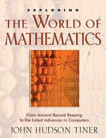 9780890514122-0890514127-Exploring the World of Mathematics: From Ancient Record Keeping to the Latest Advances in Computers (Exploring (New Leaf Press)) (The Exploring)
