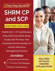 9781628459135-1628459131-SHRM CP and SCP Exam Prep 2020-2021: SHRM SCP / CP Certification Prep 2020 and 2021 Study Guide with Practice Test Questions for the Society for Human Resource Management Exams [2nd Edition]