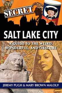 9781681060736-1681060736-Secret Salt Lake City: A Guide to the Weird, Wonderful, and Obscure