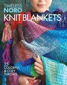 9781640210462-1640210466-Knit Blankets: 25 Colorful & Cozy Throws (Timeless Noro)