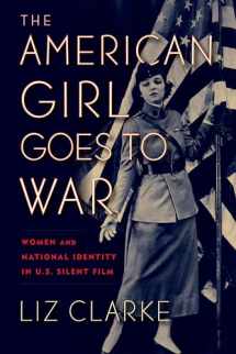 9781978810167-1978810164-The American Girl Goes to War: Women and National Identity in U.S. Silent Film (War Culture)