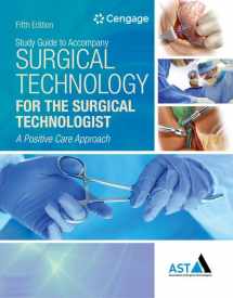 9781305956438-1305956435-Study Guide with Lab Manual for the Association of Surgical Technologists' Surgical Technology for the Surgical Technologist: A Positive Care Approach, 5th