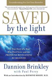 9780061662454-0061662453-Saved by the Light: The True Story of a Man Who Died Twice and the Profound Revelations He Received