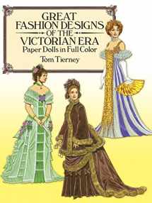 9780486255279-0486255271-Great Fashion Designs of the Victorian Era Paper Dolls in Full Color (Dover Victorian Paper Dolls)