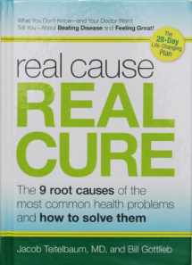 9781605292038-1605292036-Real Cause, Real Cure: The 9 Root Causes of the Most Common Health Problems and How to Solve Them