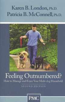 9781891767067-1891767062-Feeling Outnumbered?: How to Manage and Enjoy Your Multi-Dog Household