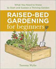9781641525091-1641525096-Raised-Bed Gardening for Beginners: Everything You Need to Know to Start and Sustain a Thriving Garden