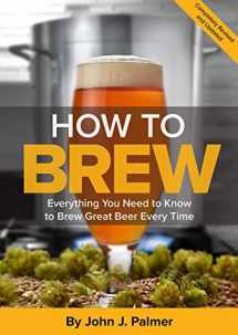 9781938469350-1938469356-How To Brew: Everything You Need to Know to Brew Great Beer Every Time
