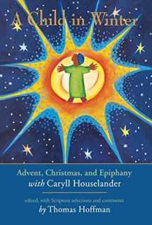 9781580510851-158051085X-A Child in Winter: Advent, Christmas, and Epiphany with Caryll Houselander