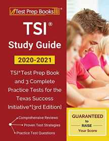 9781628457216-162845721X-TSI Study Guide 2020-2021: TSI Test Prep Book and 3 Complete Practice Tests for the Texas Success Initiative [3rd Edition]