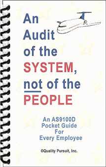 9781513620701-1513620703-An Audit of the System, not of the People - An AS9100D Pocket Guide for Every Employee