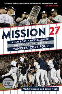 9781629376806-1629376809-Mission 27: A New Boss, A New Ballpark, and One Last Ring for the Yankees' Core Four