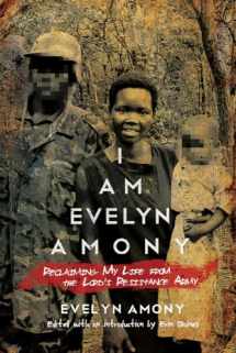 9780299304942-0299304949-I Am Evelyn Amony: Reclaiming My Life from the Lord's Resistance Army (Women in Africa and the Diaspora)