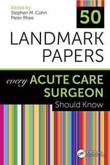 9780367321406-0367321408-50 Landmark Papers Every Acute Care Surgeon Should Know: Every Acute Care Surgeon Should Know