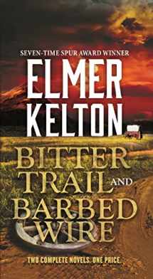 9781250177759-1250177758-Bitter Trail and Barbed Wire: Two Complete Novels