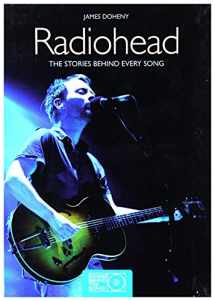 9781780971582-1780971583-Radiohead: The Stories Behind Every Song (Stories Behind the Songs)