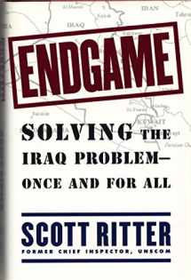 9780684864853-0684864851-Endgame : Solving the Iraq Problem -- Once and For All