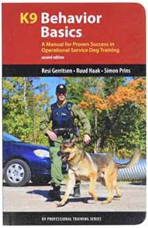 9781550594515-1550594516-K9 Behavior Basics: A Manual for Proven Success in Operational Service Dog Training (K9 Professional Training Series)