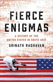 9780465030194-046503019X-Fierce Enigmas: A History of the United States in South Asia