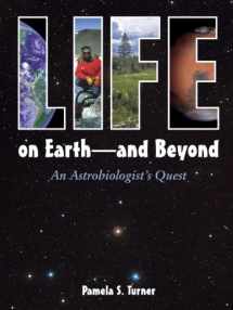 9781580891349-1580891349-Life on Earth - and Beyond: An Astrobiologist's Quest