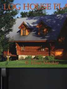 9781552091036-1552091031-Log House Plans: Revised Edition