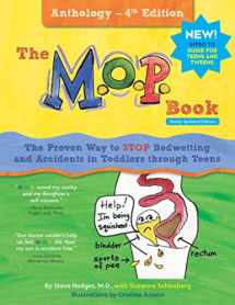 9780990877479-0990877477-The M.O.P. Book: A Guide to the Only Proven Way to STOP Bedwetting and Accidents - Anthology 4th Edition