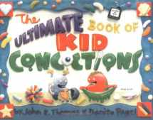 9780966108804-0966108809-The Ultimate Book of Kid Concoctions: More Than 65 Wacky, Wild & Crazy Concoctions