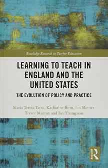 9781138933743-1138933740-Learning to Teach in England and the United States: The Evolution of Policy and Practice (Routledge Research in Teacher Education)