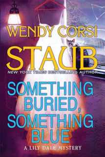 9781629537726-1629537721-Something Buried, Something Blue: A Lily Dale Mystery
