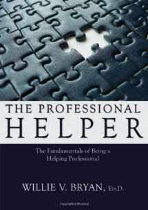 9780398078904-0398078904-The Professional Helper: The Fundamentals of Being a Helping Professional
