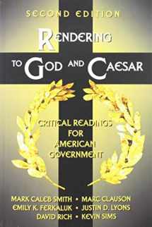 9781879215894-1879215896-Rendering to God and Caesar: Critical Readings for American Government