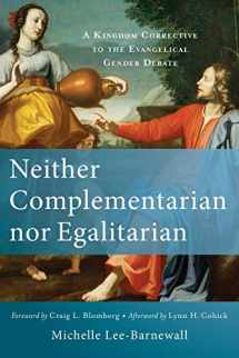 9780801039577-0801039576-Neither Complementarian nor Egalitarian: A Kingdom Corrective to the Evangelical Gender Debate
