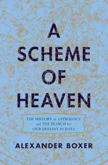 9780393634846-0393634841-A Scheme of Heaven: The History of Astrology and the Search for our Destiny in Data