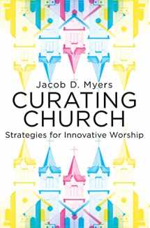 9781501832482-1501832484-Curating Church: Strategies for Innovative Worship