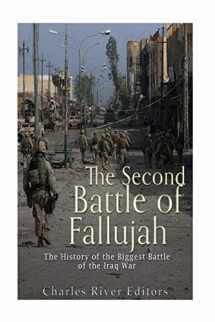 9781537731483-1537731483-The Second Battle of Fallujah: The History of the Biggest Battle of the Iraq War