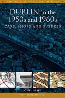 9781846826610-1846826616-Dublin in the 1950s and 1960s: cars, shops and suburbs (The Making of Dublin)
