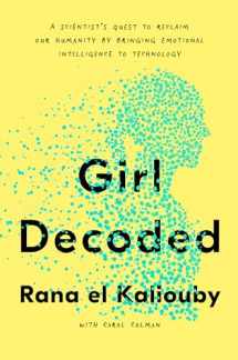 9781984824769-1984824767-Girl Decoded: A Scientist's Quest to Reclaim Our Humanity by Bringing Emotional Intelligence to Technology