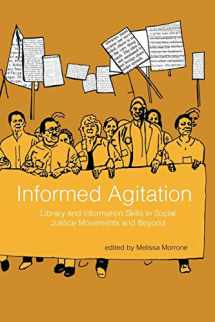 9781936117871-1936117878-Informed Agitation: Library and Information Skills in Social Justice Movements and Beyond