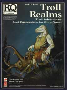 9780911605785-0911605789-Into the Troll Realms: Troll Adventures and Encounters for RuneQuest