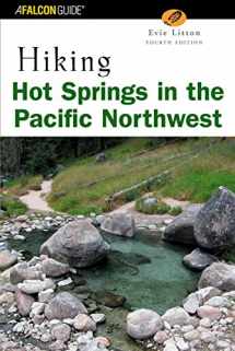 9780762736232-0762736232-Hiking Hot Springs in the Pacific Northwest (Regional Hiking Series)