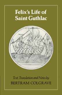 9780521313865-0521313864-Felix's Life of Saint Guthlac: Texts, Translation and Notes