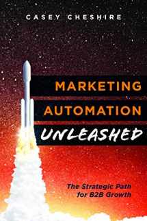 9781599327389-1599327384-Marketing Automation Unleashed: The Strategic Path for B2B Growth
