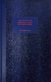9781949484106-1949484106-The Effect of Tropical Light on White Men