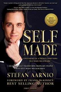 9781945507090-1945507098-Self Made: Confessions Of A Twenty Something Self Made Millionaire: 5 Secrets That Transform Ordinary People Into Self Made Millionaires