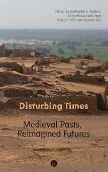 9781950192755-195019275X-Disturbing Times: Medieval Pasts, Reimagined Futures