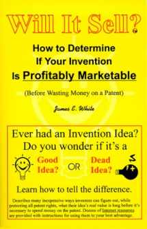 9780967649405-0967649404-Will It Sell? How to Determine If Your Invention Is Profitably Marketable (Before Wasting Money on a Patent)